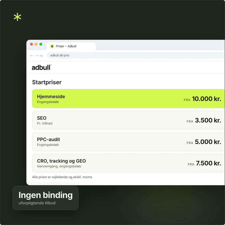 Startpriser: hjemmeside fra 10.000 kr., SEO fra 3.500 kr. pr. måned, PPC-audit fra 5.000 kr. og CRO, tracking og GEO fra 7.500 kr. Ingen binding.